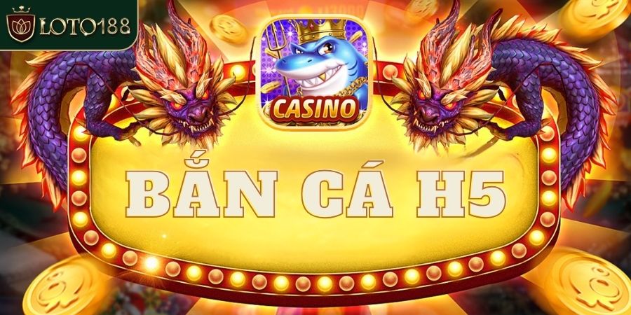 Thông tin tổng quan về game Bắn cá H5 siêu hot