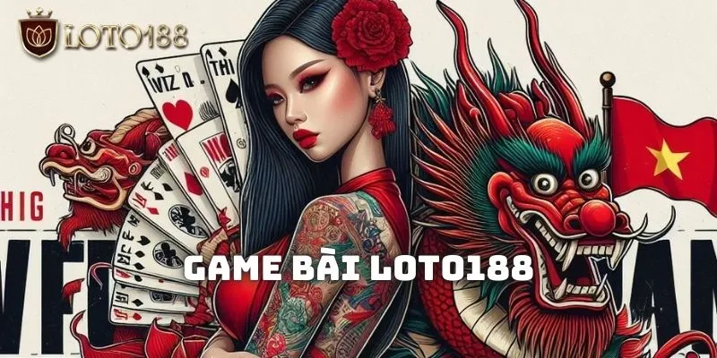 Kho game bài đầy đủ loại hình tại nền tảng Loto188