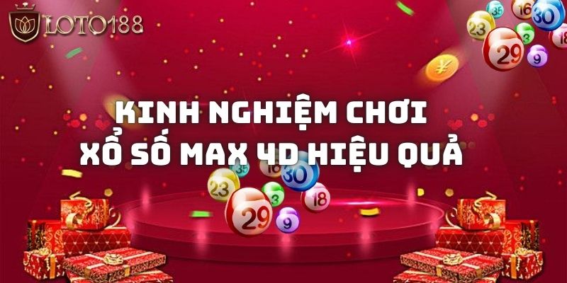 Kinh nghiệm giúp bạn chiến thắng từ bộ môn xổ số Max 4D