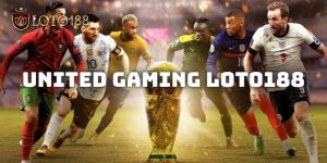 United Gaming Loto188 - Sảnh Thể Thao Hàng Đầu Cho Dân Cược Online